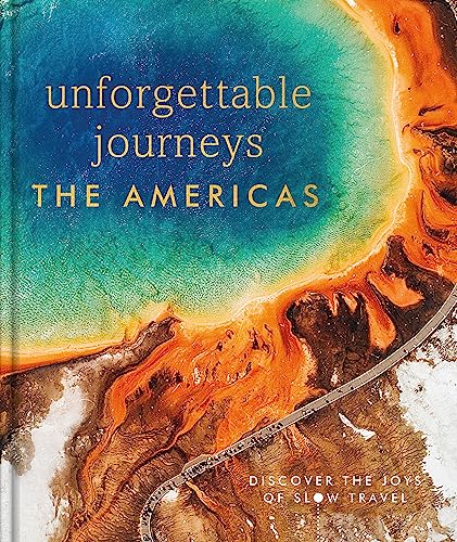 Unforgettable Journeys The Americas von DK Eyewitness Travel